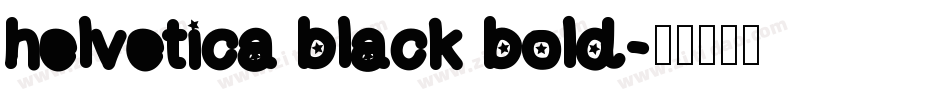 helvetica black bold字体转换